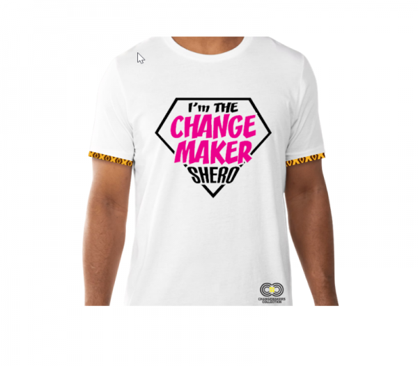 I'm the Changemaker Shero – White T-shirt – CMC-WT2221