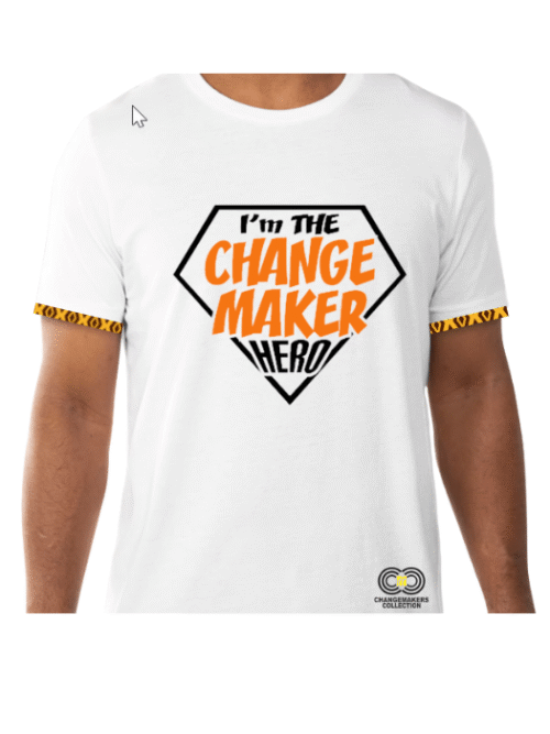 I'm the Changemaker Hero – White t-Shirt – CMC-WT2222